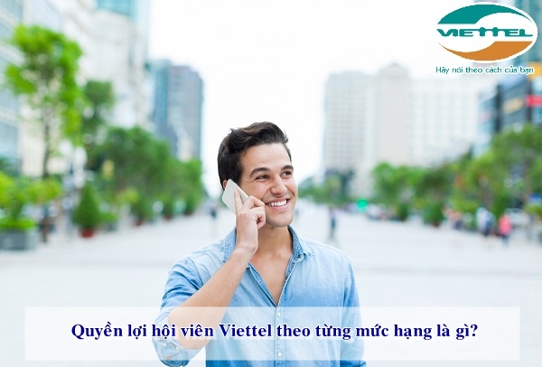 Quyền lợi hội viên Viettel theo từng mức hạng là gì? 6