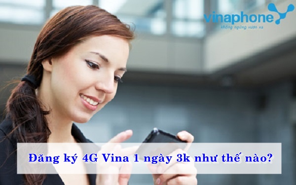 dang-ky-4g-vina-1-ngay-3k-nhu-the-nao-01