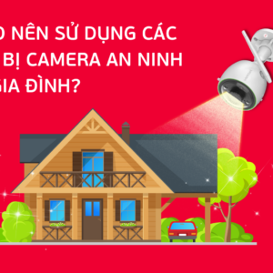 Hướng dẫn lựa chọn camera dùng sim 4G trong nhà 4