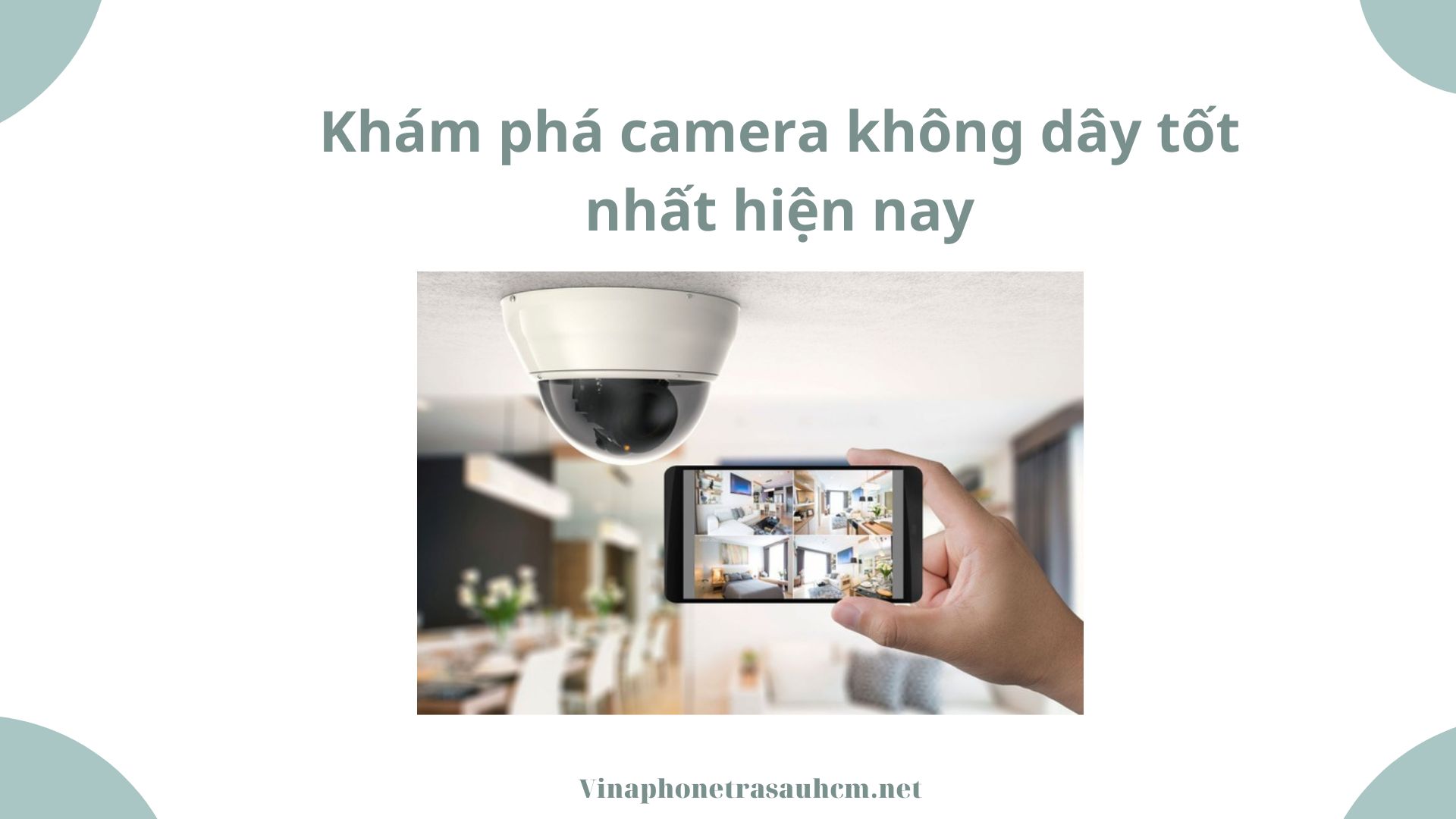 Khám phá camera không dây tốt nhất hiện nay