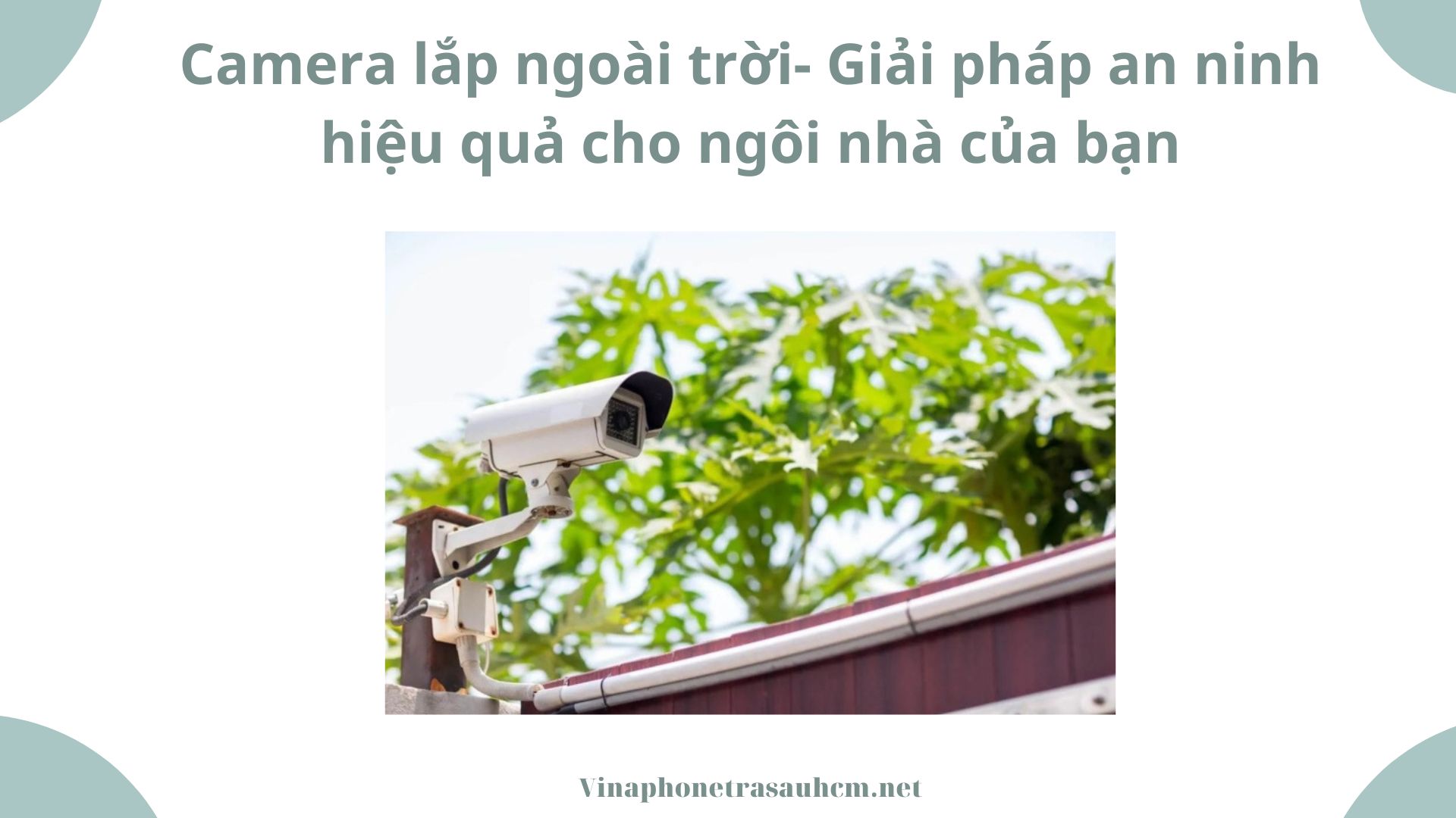 Camera lắp ngoài trời- Giải pháp an ninh hiệu quả cho ngôi nhà của bạn