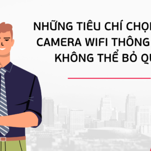 Camera Wifi Thông Minh- Khi Công Nghệ Gắn Kết Với An Ninh Nhà Bạn 7