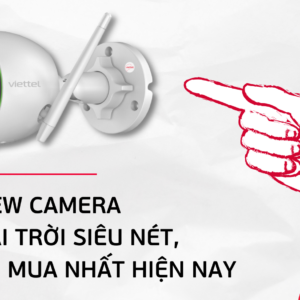 TOP các dòng camera wifi siêu nét đáng mua nhất 2023